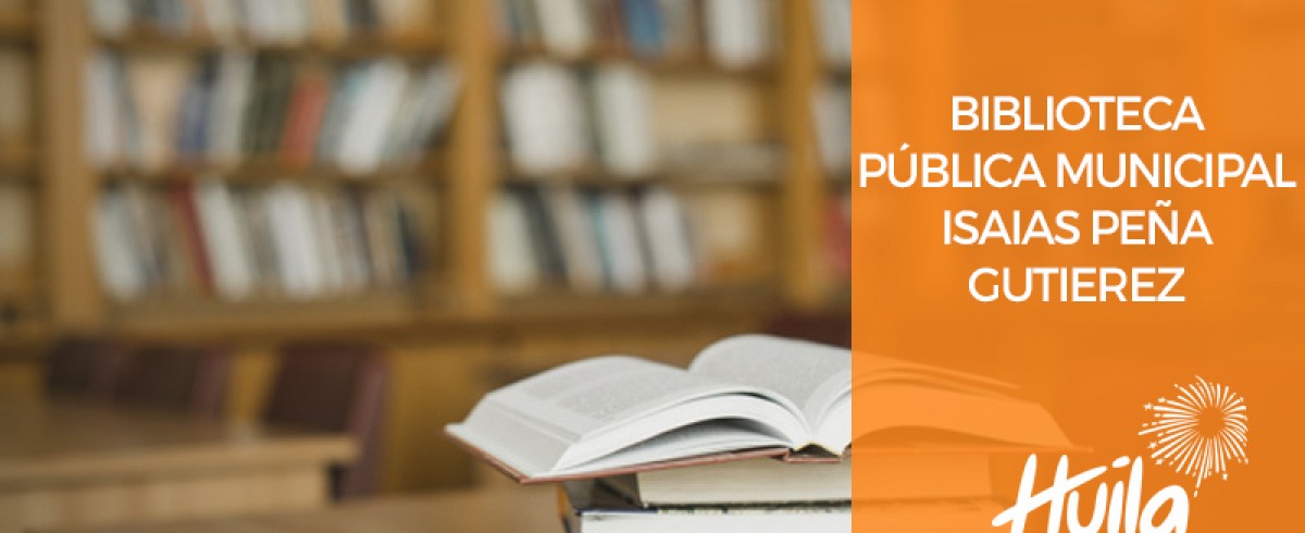 BIBLIOTECA PÚBLICA MUNICIPAL ISAIAS PEÑA GUTIEREZ